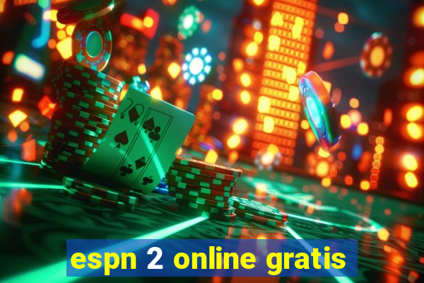 espn 2 online gratis